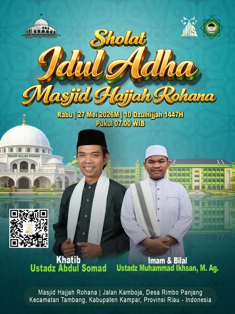 Sholat Idul Adha Masjid Hajjah Rohana - Khatib Ustadz Abdul Somad, Imam & Bilal Ustadz Muhammad Ikhsan, M.Ag.